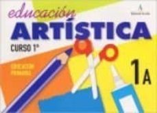 educacion artistica 1a: 1º educacion primaria-ana rafols palau-9788478874200