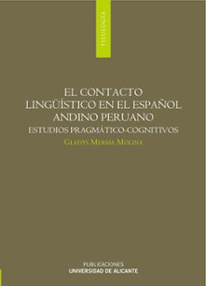 el contacto linguistico en el español andino peruano: estudio pra gmatico-cognitivos-gladys merma molina-9788479089900
