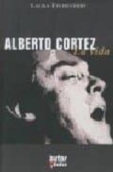 alberto cortez la vida-laura etcheverry-9788480487900