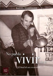 no puedo vivir sin ti-daniel rodriguez-9788480538800