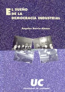 el sueño de la democracia industrial-9788481021400