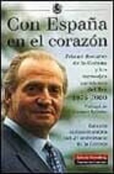 con españa en el corazon: primer discurso de la corona y los mens ajes navideños del rey 1975-2000 edicion conmemorativa del 25 aniversario de la corona-9788481093100