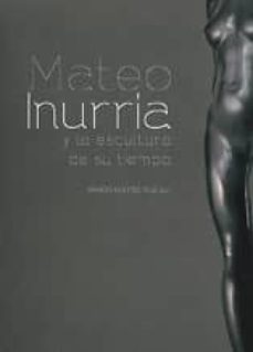 mateo inurria y la escultura de su tiempo-ramon montes ruiz-9788481543100