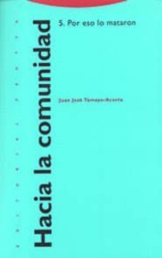 hacia la comunidad 5: por eso lo mataron: el horizonte etico de j esus de nazaret-9788481642100
