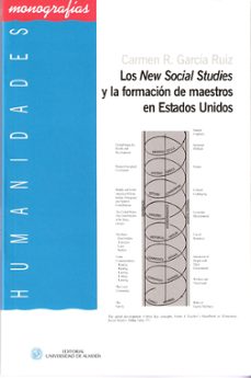 los new social studies y la formacion de maestros en estados unid os-carmen garcia ruiz-9788482408200
