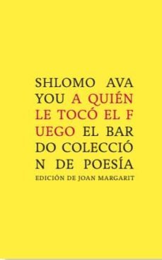 a quien le toco el fuego-shlomo avayou-9788482551500
