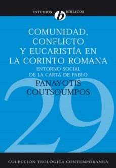 comunidad, conflicto y eucaristia en la corinto romana (ebook)-panayotis coutsoumpos-9788482675800
