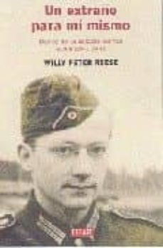 un extraño para mi mismo: diarios de un soldado aleman: rusia 194 1-1944-willy peter reese-9788483066300