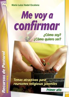me voy a confirmar: primer año-9788483161500