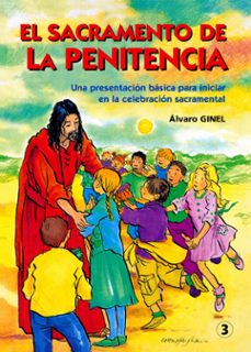el sacramento de la penitencia: una presentacion basica para inic iar en la celebracion sacramental-9788483169100