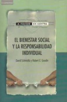 el bienestar social y la responsabilidad individual-david schmidtz-robert e. goodin-9788483230800