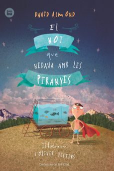 el noi que nedava amb les piranyes-david almond-9788483434000