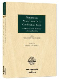 transmision mortis causa de la condicion de socio: un estudio en la sociedad limitada familiar-9788483557600