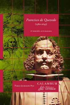 francisco de quevedo (1580-1645) (2ª ed. actualizada)-pablo jauralde pou-9788483595800
