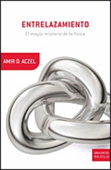 entrelazamiento: el mayor misterio de la fisica-9788484329800