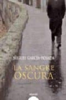 la sangre oscura-miguel garcia posada-9788484338000