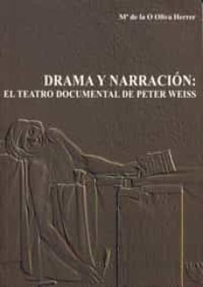 drama y narracion: el teatro documental de peter weiss-maria de la o (coords oliva herrer-9788484484400