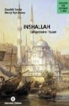 inshallah comprendre l islam-ziauddin sardar-merryl wyn davies-9788484523000