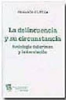 la delincuencia y su circunstancia: sociologia del crimen y la de sviacion-9788484560500