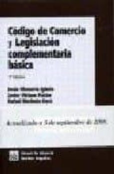 codigo de comercio y legislacion complementaria basica (7ª ed.)-9788484566700