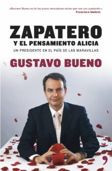 zapatero y el pensamiento alicia-gustavo bueno-9788484606000