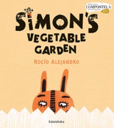 simon s vegetable garden (10th international compostela prize for picture books)-rocio alejandro-9788484643500
