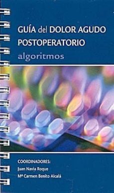 guia del dolor agudo postoperatorio: algoritmos-9788484734000
