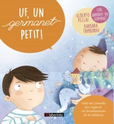 uf, un germanet petit!-alberto pellai-barbara tamborini-9788484839200
