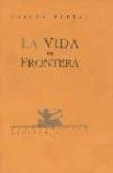 la vida de frontera-9788486307400