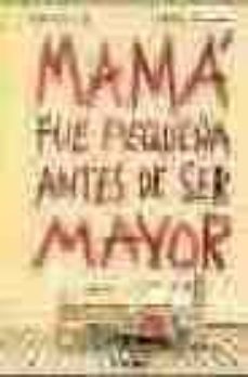 mama fue pequeña antes de ser mayor-valerie larrondo-claudine desmarteau-9788488342300