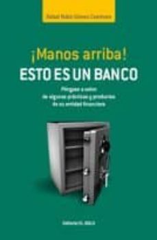 ¡manos arriba! esto es un banco-rafael rubio gomez caminero-9788488672100