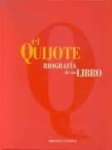 el quijote: biografia de un libro: 1605-2005-9788488699800