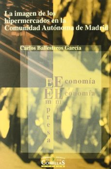 la imagen de los hipermercados en la comunidad autonoma de madrid-carlos ballesteros garcia-9788489708600