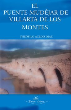 el puente mudejar de villarta de los montes (badajoz) (ebook)-9788490117200