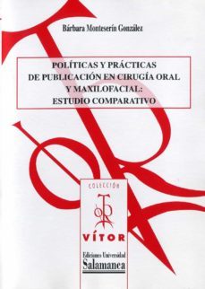 politicas y pr·cticas de publicaciun en cirugia oral y maxilofacial: estudio comparativo (ebook)-9788490126400