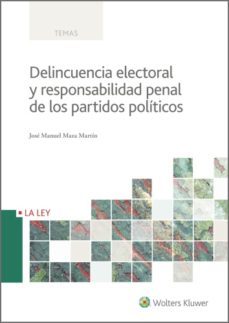 delincuencia electoral y responsabilidad penal de los partidos politicos (ebook)-jose manuel maza martin-9788490207000