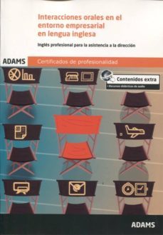 interacciones orales en el entorno empresarial en lengua inglesa. certificados de profesionalidad. asistencia a la direccion-9788490257500