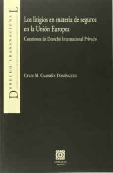 litigios en materia de seguros en la union europea-celia m. caamiña dominguez-9788490451700