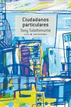 ciudadanos particulares-tony tulathimutte-9788490652800
