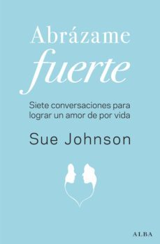 abrazame fuerte (ebook)-sue johnson-9788490655900