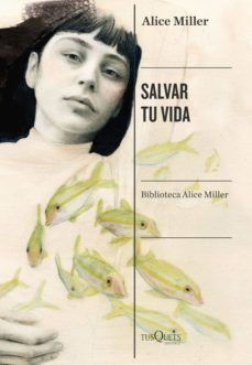 salvar tu vida (ebook)-alice miller-9788490668900