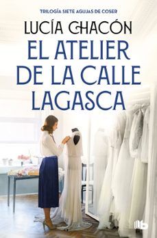 el atelier de la calle lagasca (siete agujas de coser 3)-lucia chacon-9788490709900