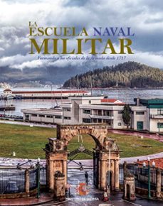 la escuela naval militar: formando a los oficiales de la armada desde 1717-9788490911600