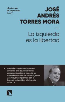 la izquierda es la libertad (ebook)-jose andres torres mora-9788490975800