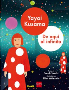 yayoi kusama: de aqui al infinito-sarah suzuki-9788491073000