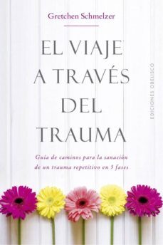 el viaje a traves del trauma-gretchen schmelzer-9788491114000