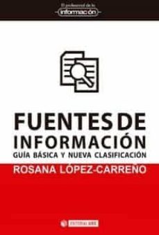 fuentes de información. guía básica y nueva clasificación-rosana lopez carreño-9788491169000