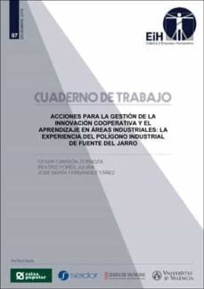 acciones para la gestion de la innovacion cooperativa y el aprend izaje en areas industriales: la experiencia del poligono industrial de fuente del jarro-cesar camison zornoza-9788491332800