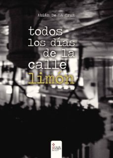 todos los días de la calle limón reimpresión-abian de la cruz-9788491402800