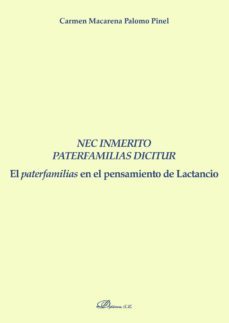 nec inmerito paterfamilias dicitur.el paterfamilias en el pensamiento de lactancio (ebook)-9788491485100